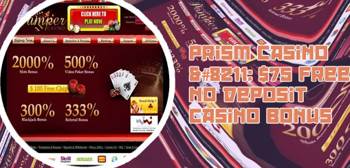 Prism casino $75 no deposit bonus code